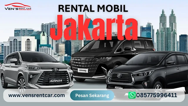 Rental Mobil Jakarta – Solusi Transportasi Terbaik, Profesional, dan Bersahabat dari Ven'S Rent Car