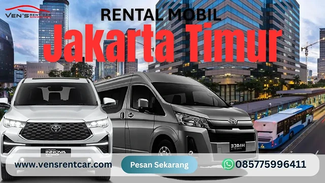 Rental Mobil Jakarta Timur: Murah & Profesional dengan Supir | Ven'S Rent Car